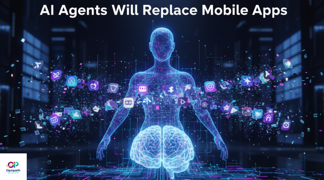 AI Agents Will Replace Mobile Apps